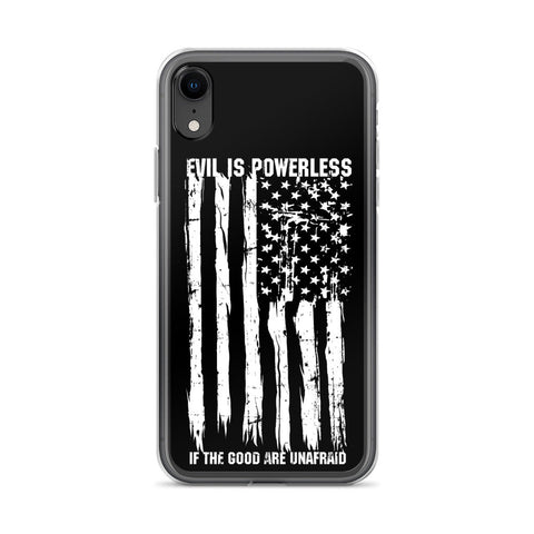 Evil Is Powerless iPhone Case