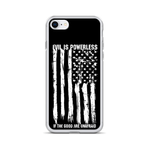 Evil Is Powerless iPhone Case