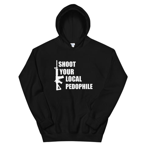 Shoot Your Local Pedophile Hoody