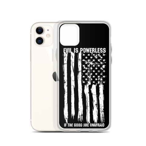 Evil Is Powerless iPhone Case