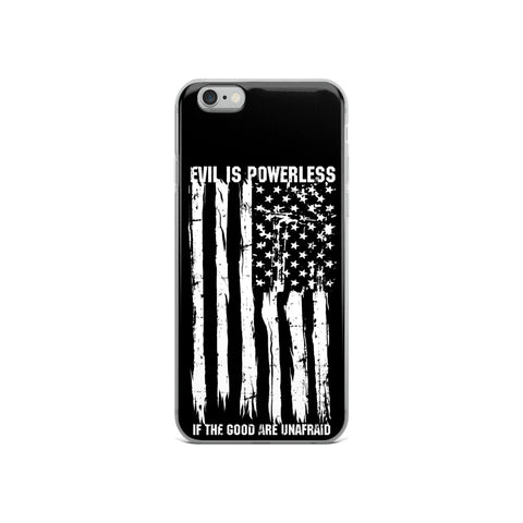 Evil Is Powerless iPhone Case