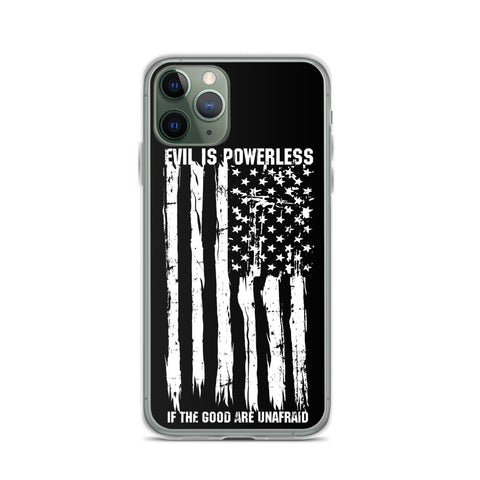 Evil Is Powerless iPhone Case