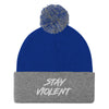 Stay Violent Pom Beanie