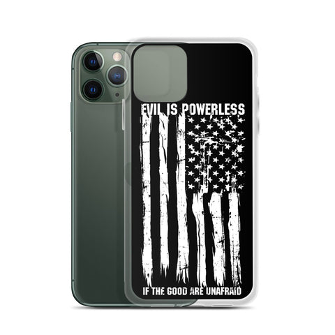 Evil Is Powerless iPhone Case