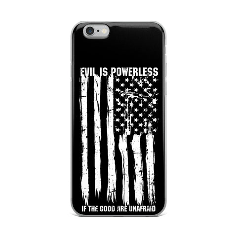 Evil Is Powerless iPhone Case