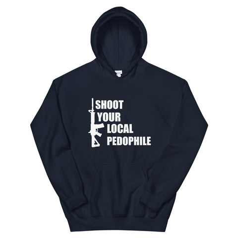Shoot Your Local Pedophile Hoody