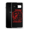 Stay Violent Samsung Case