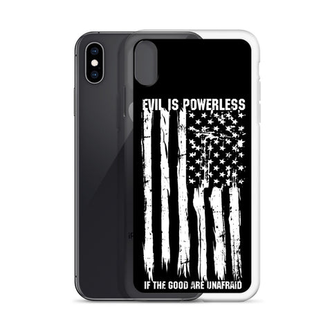 Evil Is Powerless iPhone Case