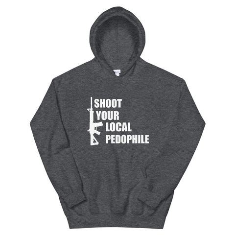 Shoot Your Local Pedophile Hoody